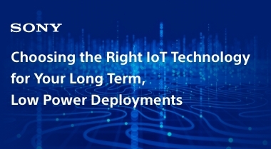Choosing the Right IoT Technology for Your Long Term, Low Power Deployments